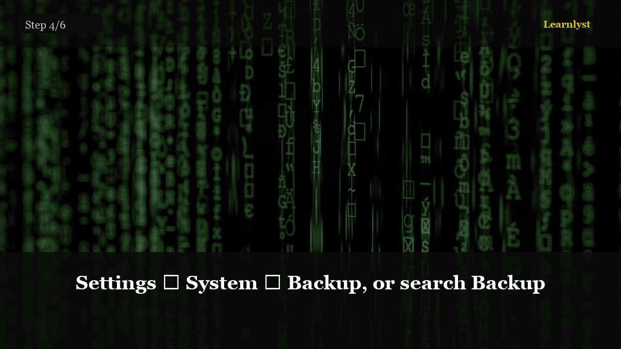 Settings → System → Backup, or search Backup