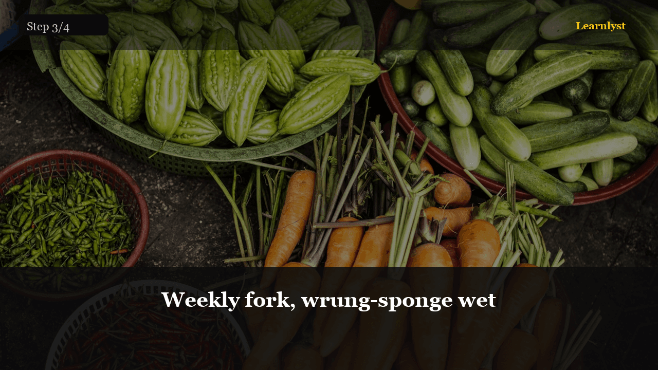 Weekly fork, wrung-sponge wet โ Gardening tip photo