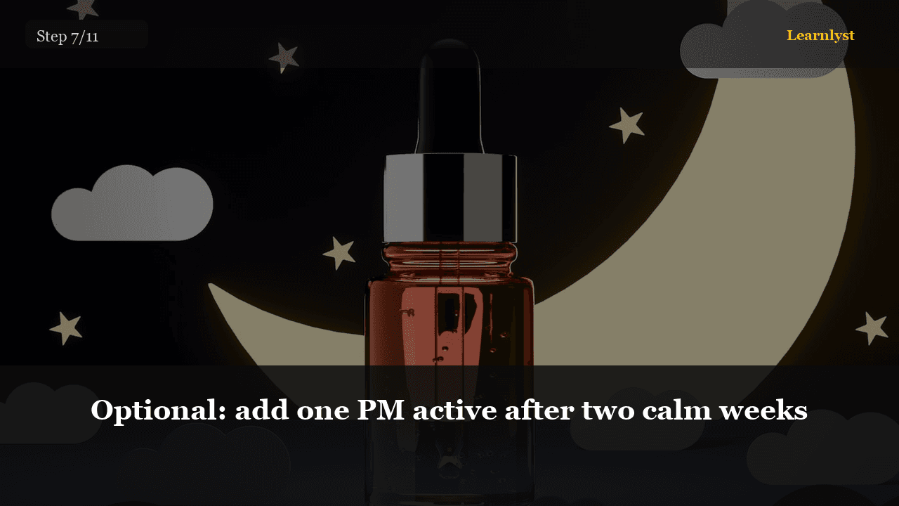 Optional: add one PM active after two calm weeks