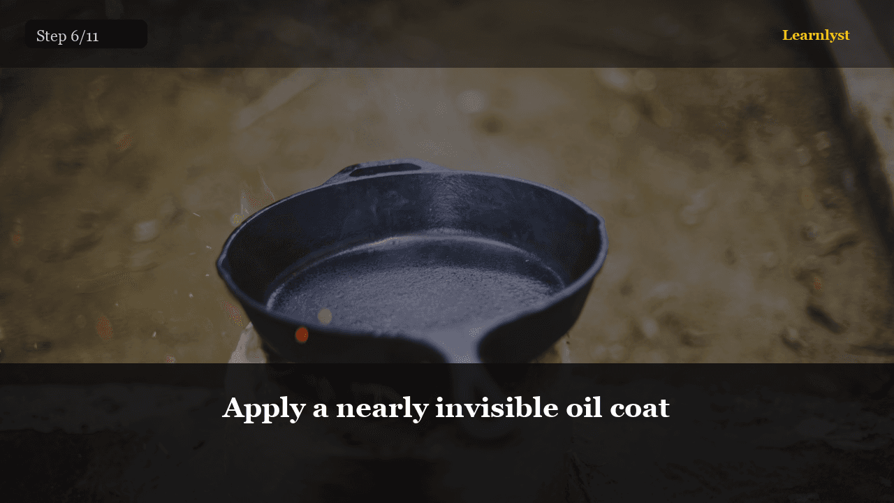 Apply a nearly invisible oil coat