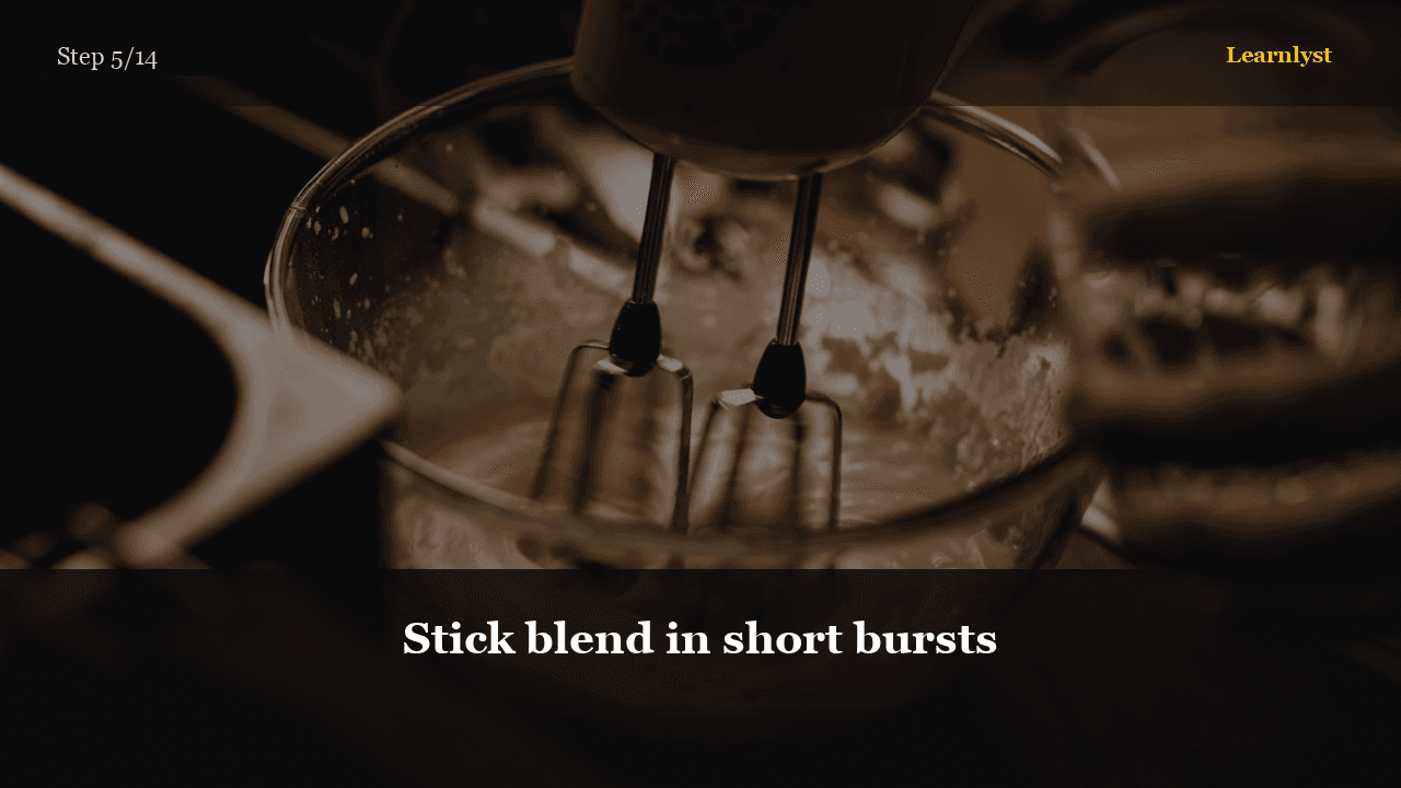 Stick blend in short bursts