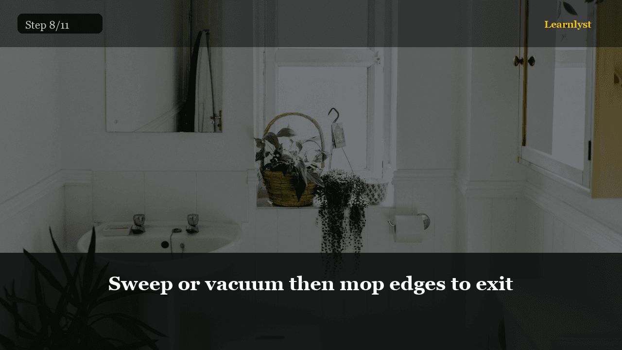 Sweep or vacuum then mop edges to exit — Cleaning & Laundry tip photo