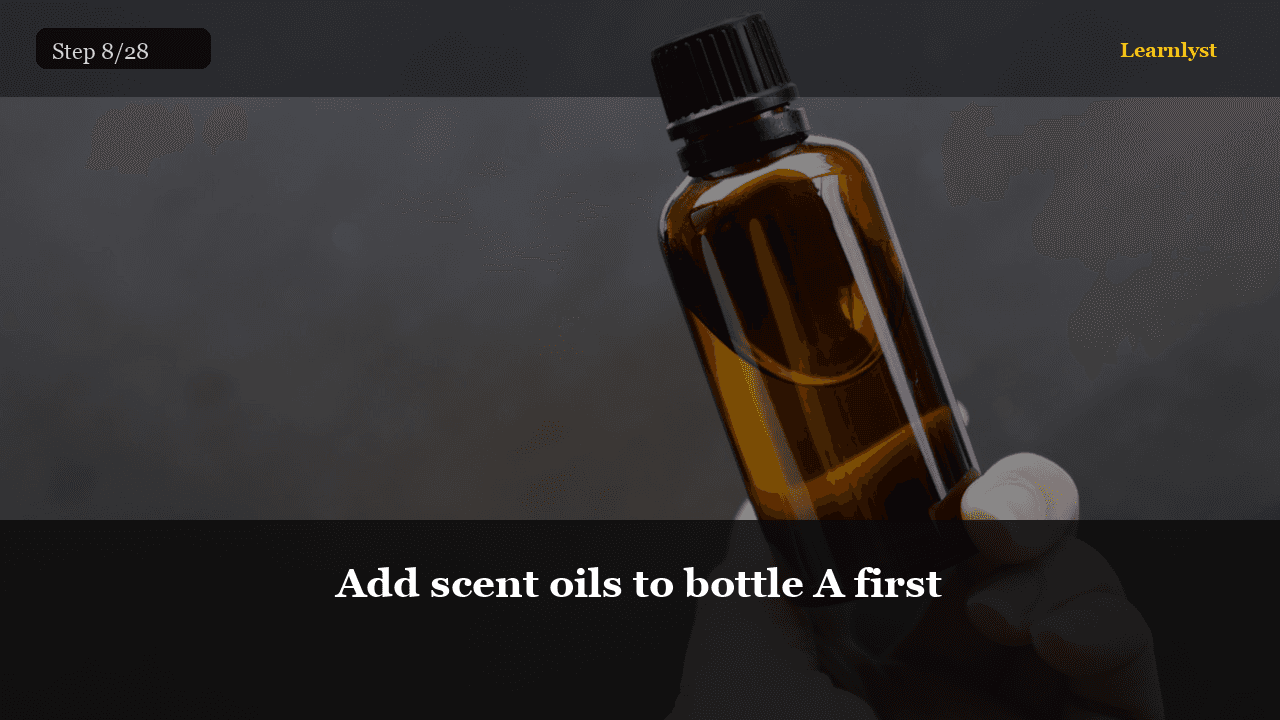 Add scent oils to bottle A first