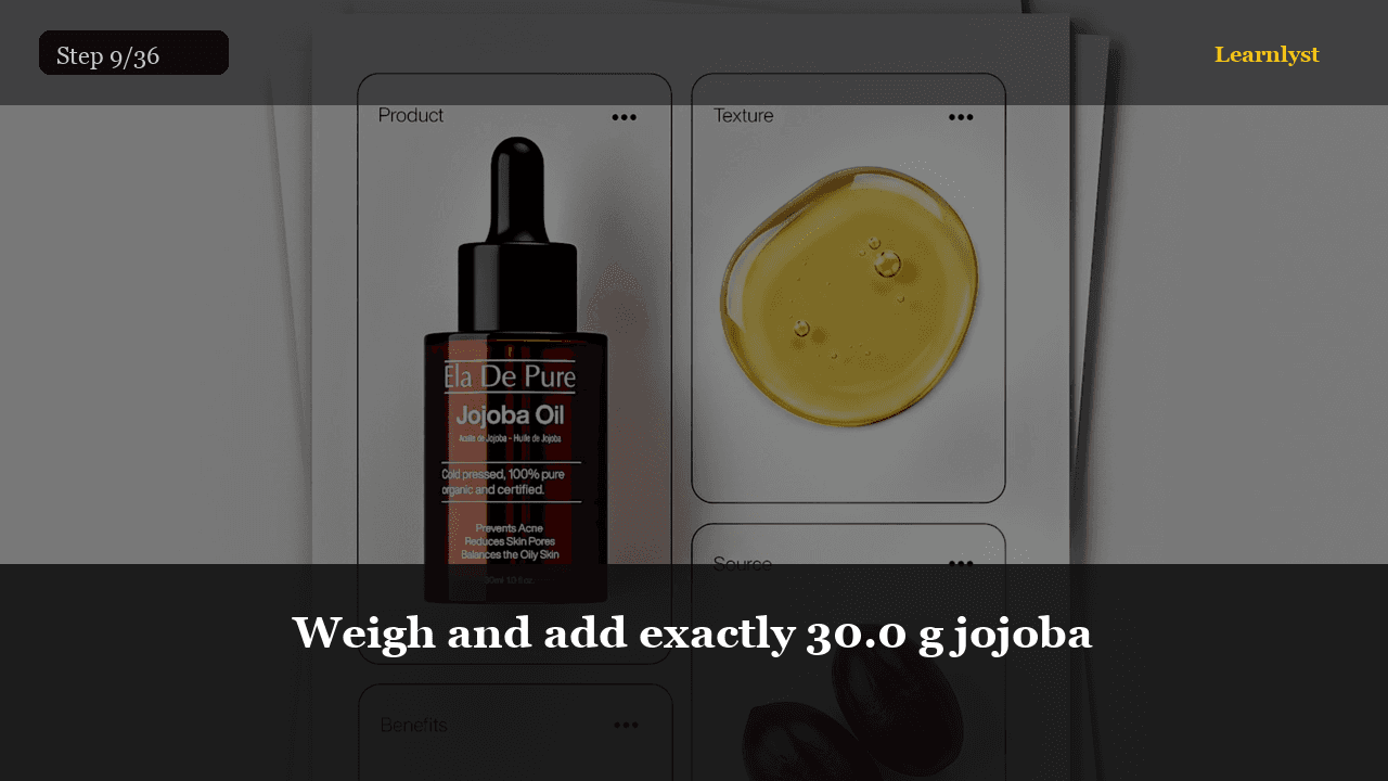Weigh and add exactly 30.0 g jojoba — Beauty & Grooming tip photo