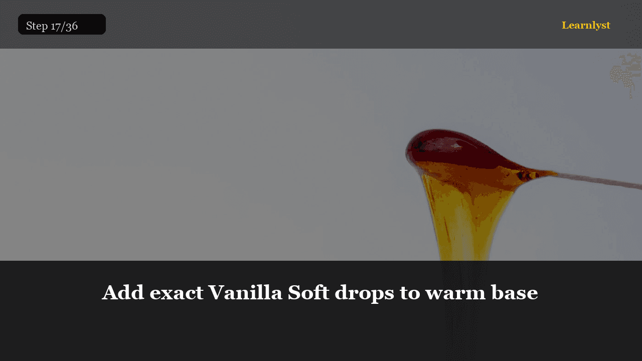 Add exact Vanilla Soft drops to warm base — Beauty & Grooming tip photo