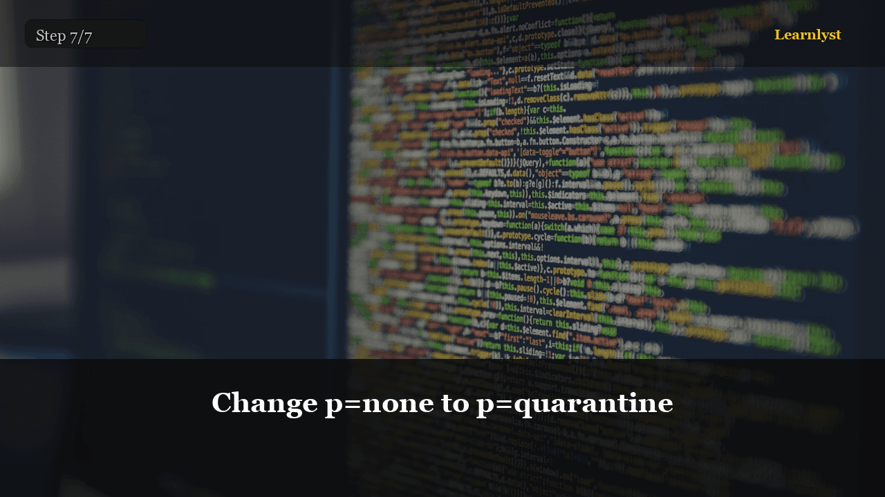 Change p=none to p=quarantine