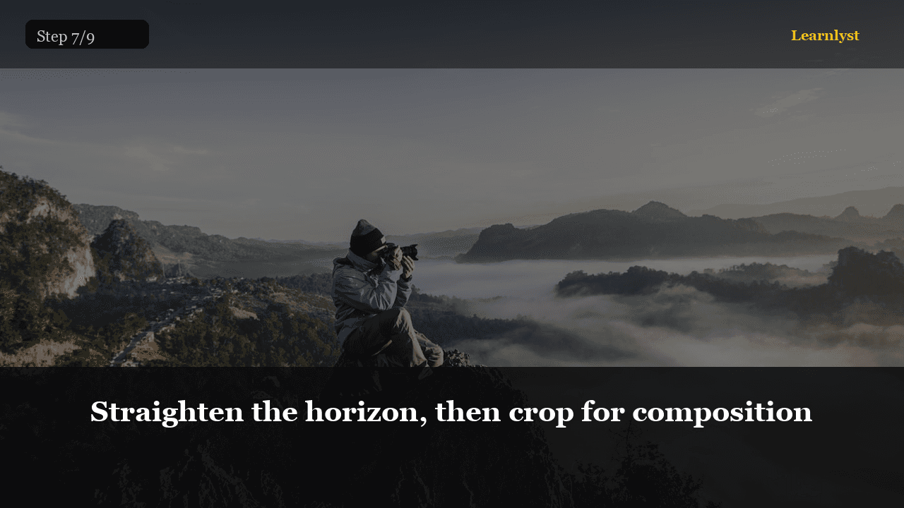 Straighten the horizon, then crop for composition