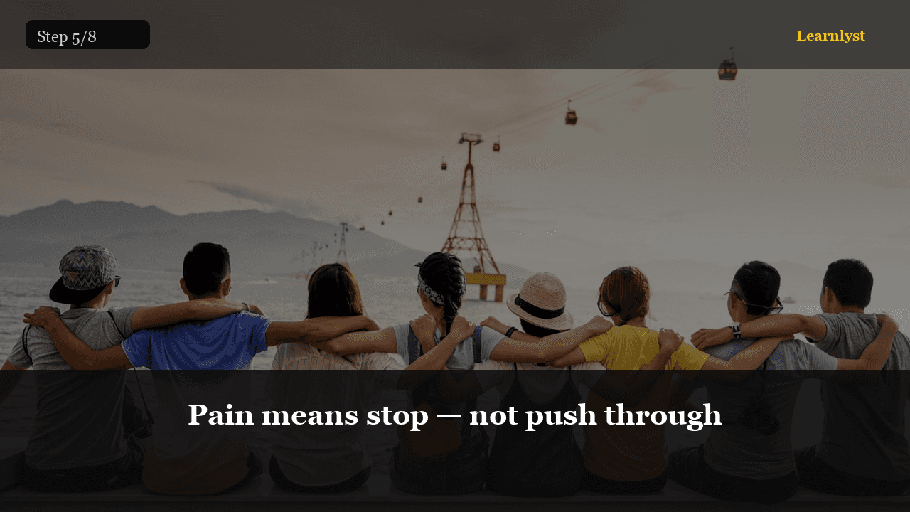 Pain means stop — not push through