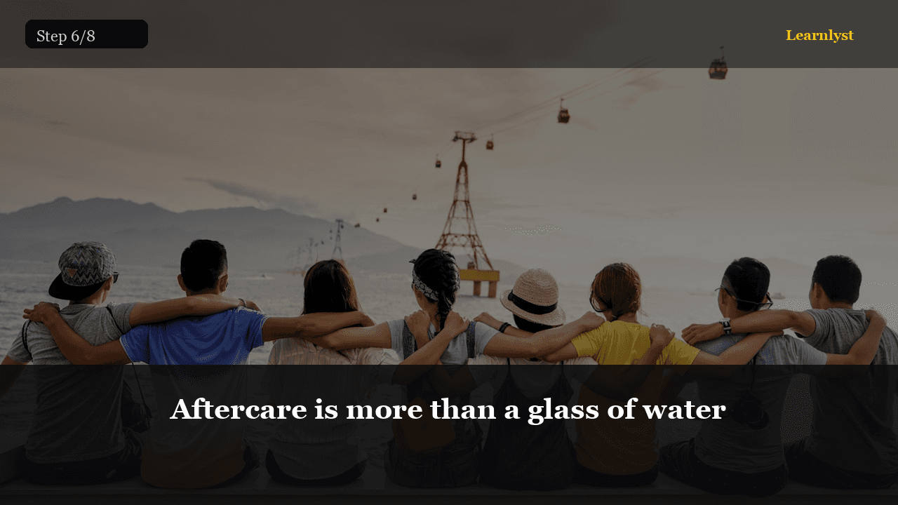 Aftercare is more than a glass of water