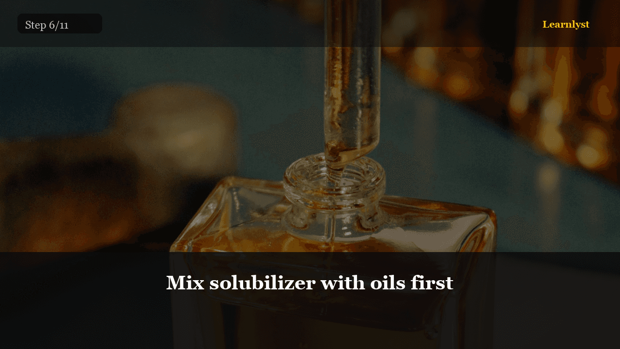 Mix solubilizer with oils first