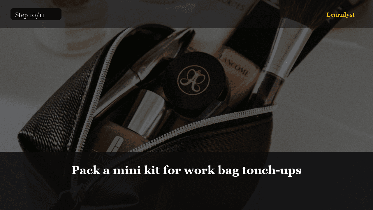 Pack a mini kit for work bag touch-ups