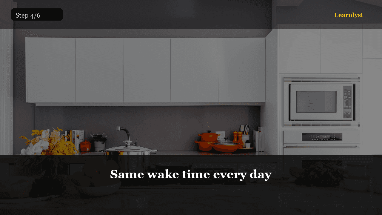 Same wake time every day