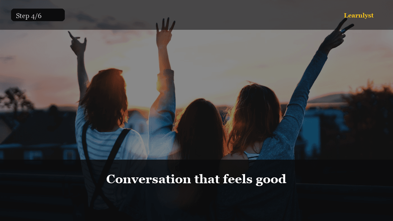 Conversation that feels good