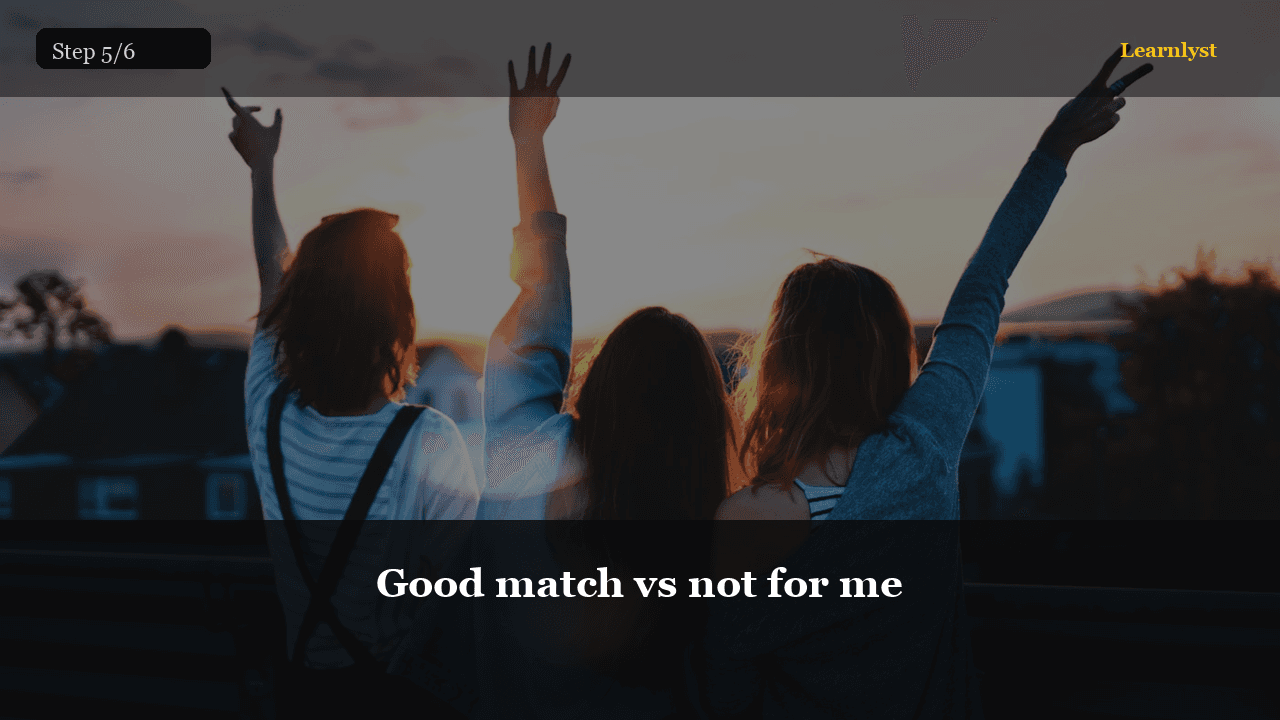 Good match vs not for me