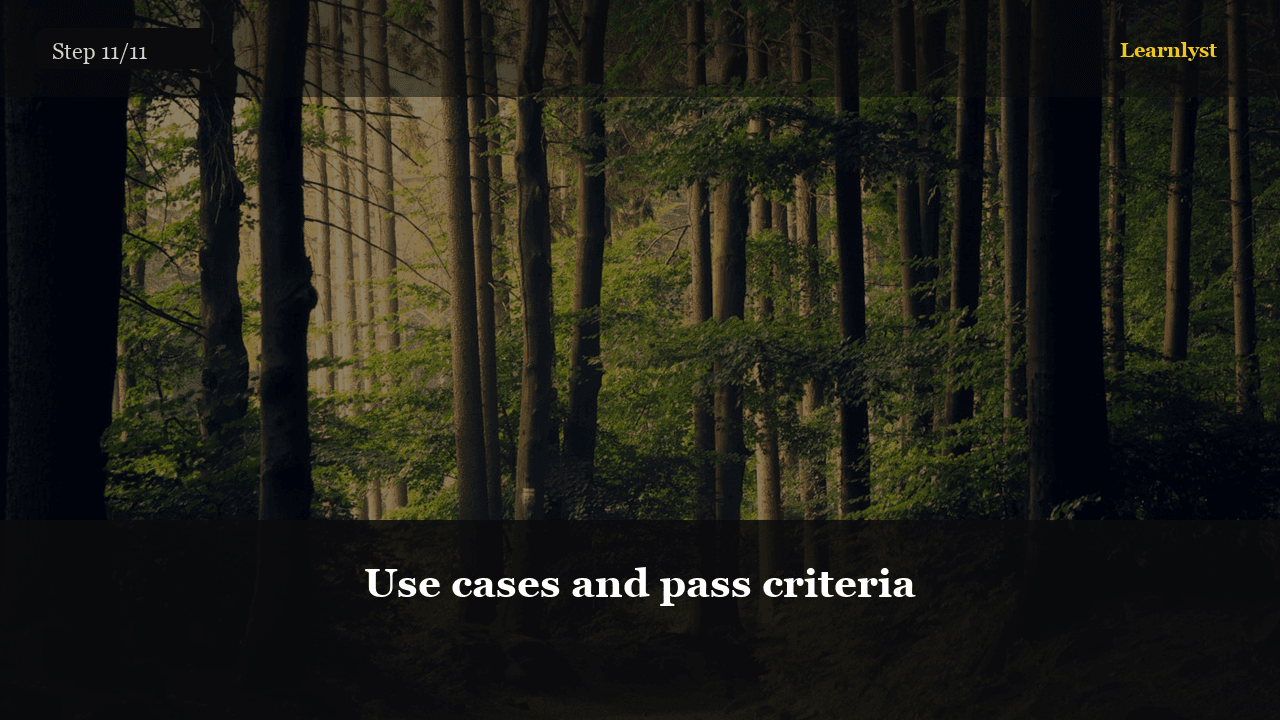 Use cases and pass criteria