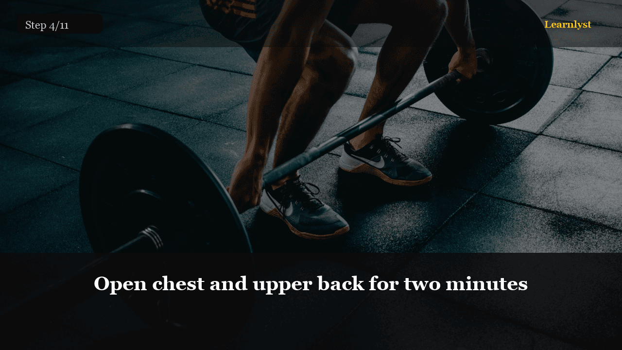 Open chest and upper back for two minutes