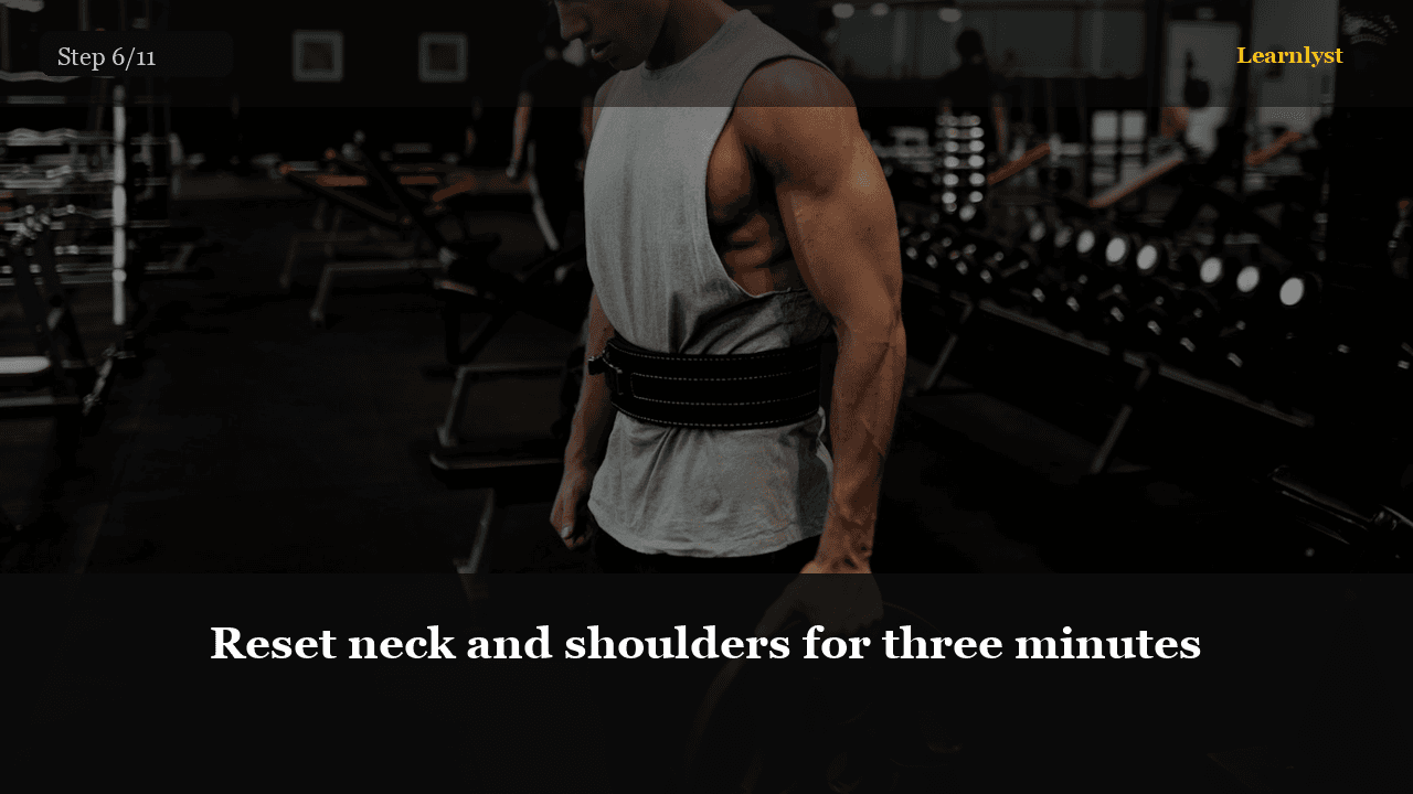 Reset neck and shoulders for three minutes