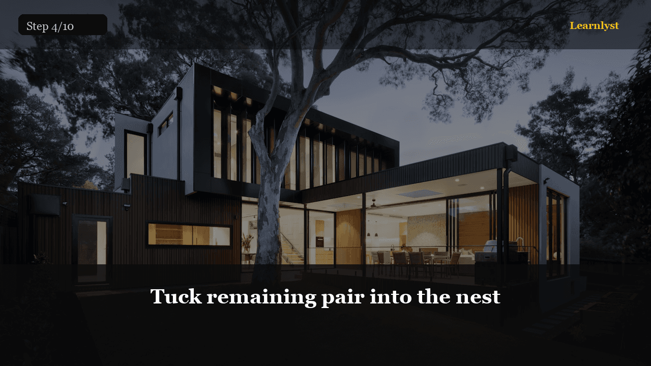 Tuck remaining pair into the nest — Everyday Life tip photo