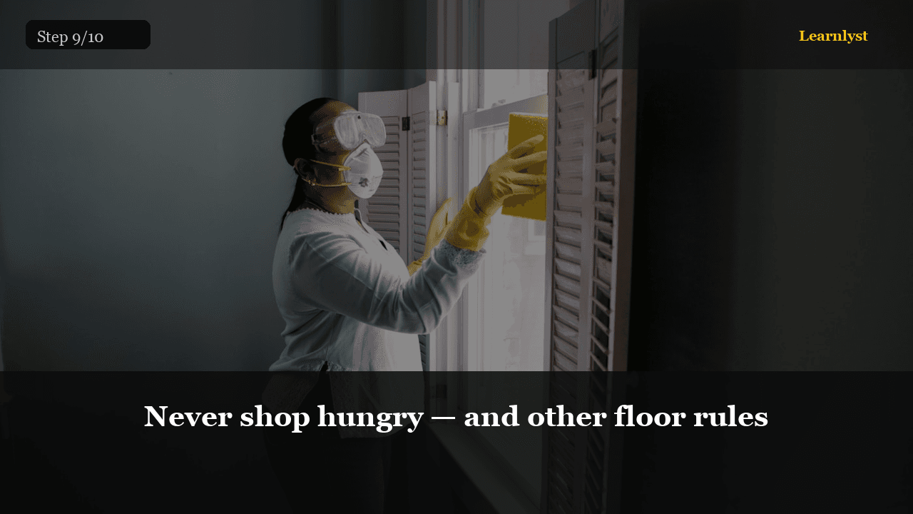 Never shop hungry — and other floor rules