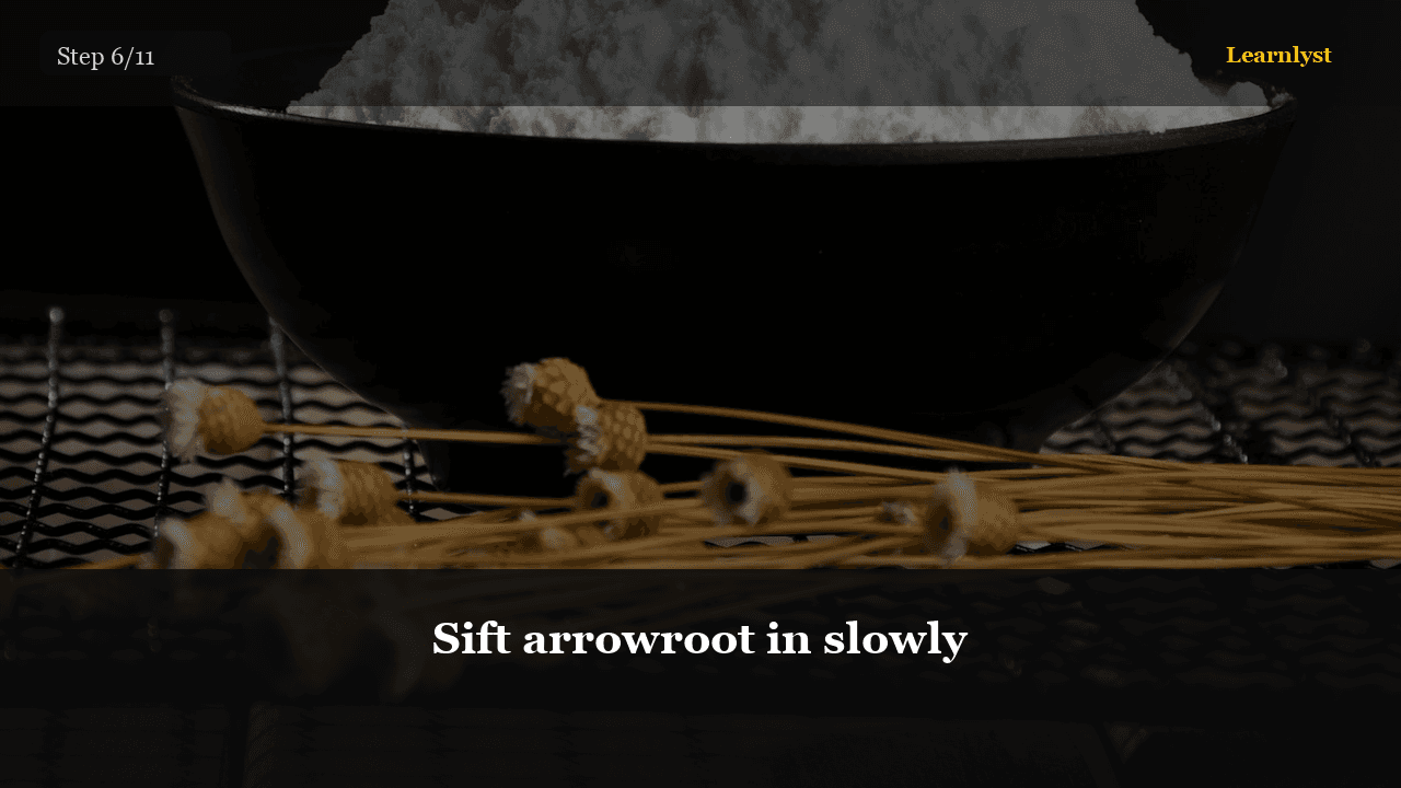Sift arrowroot in slowly