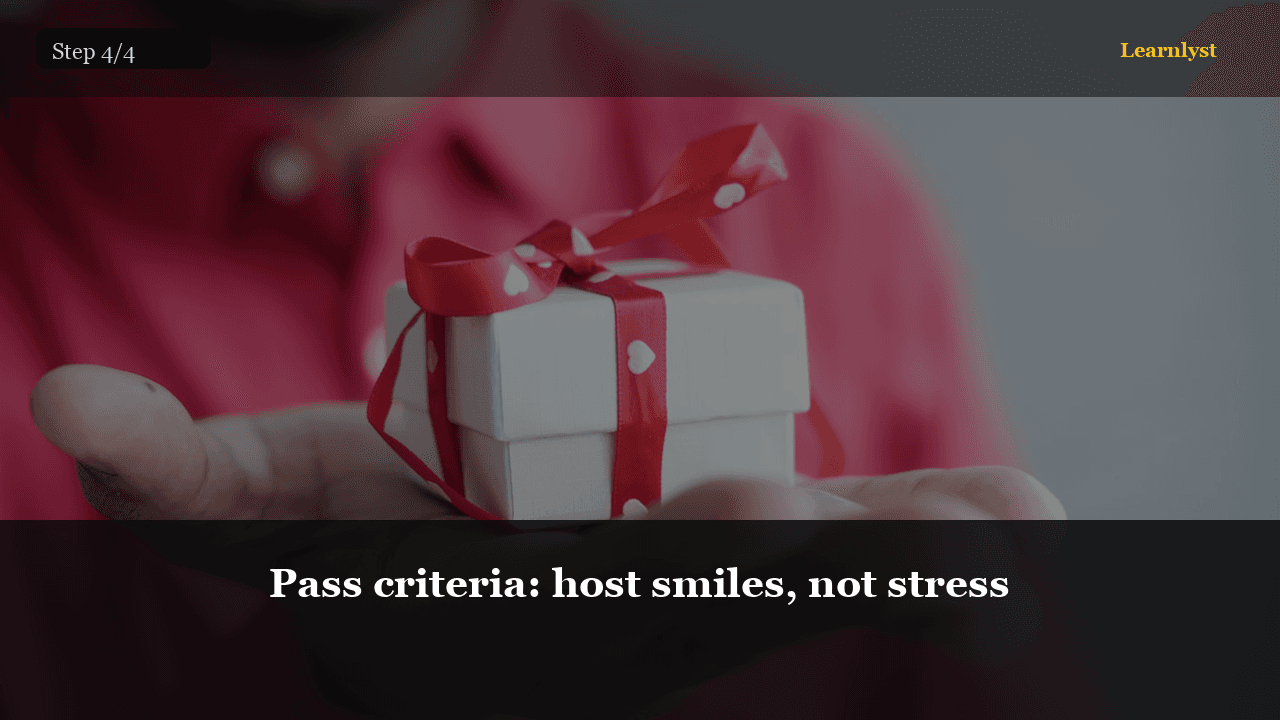 Pass criteria: host smiles, not stress — Gifts & Giving tip photo
