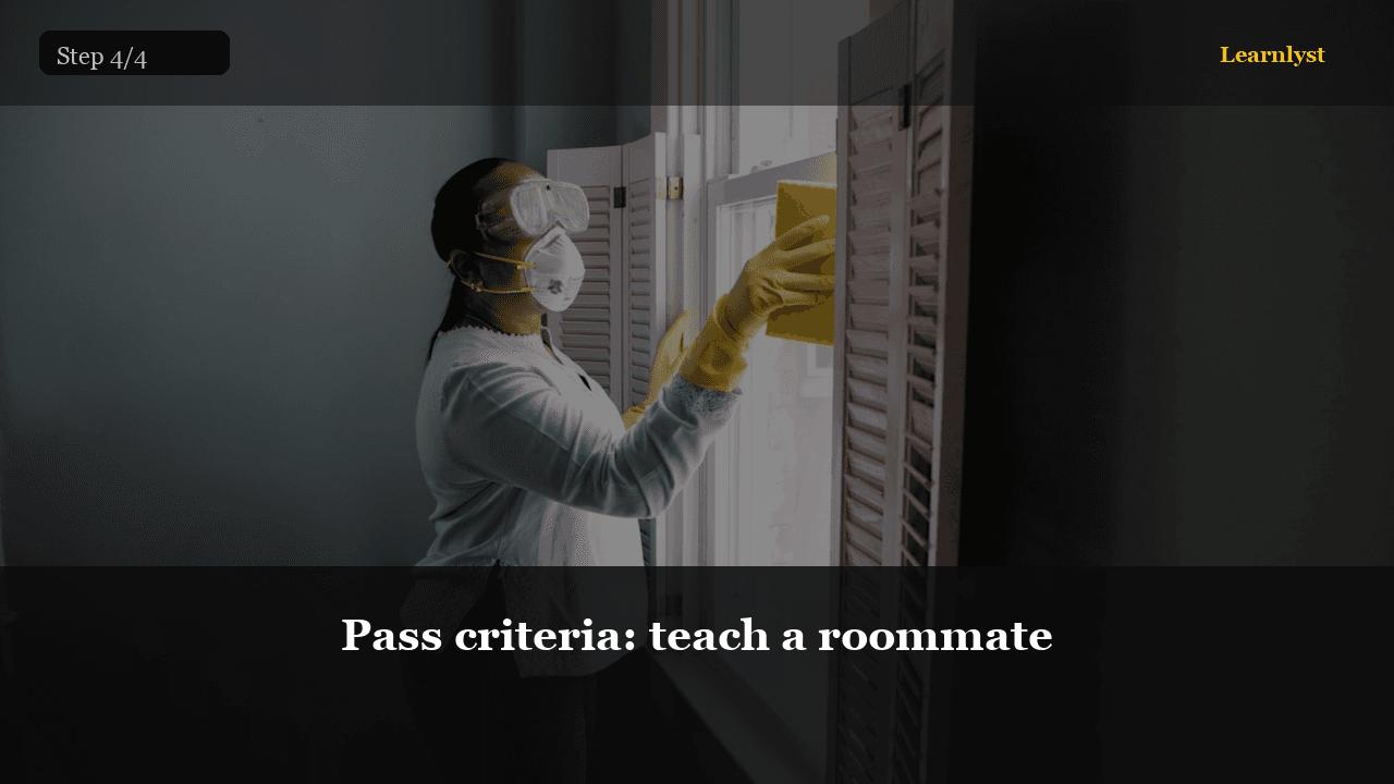 Pass criteria: teach a roommate — Home & DIY tip photo