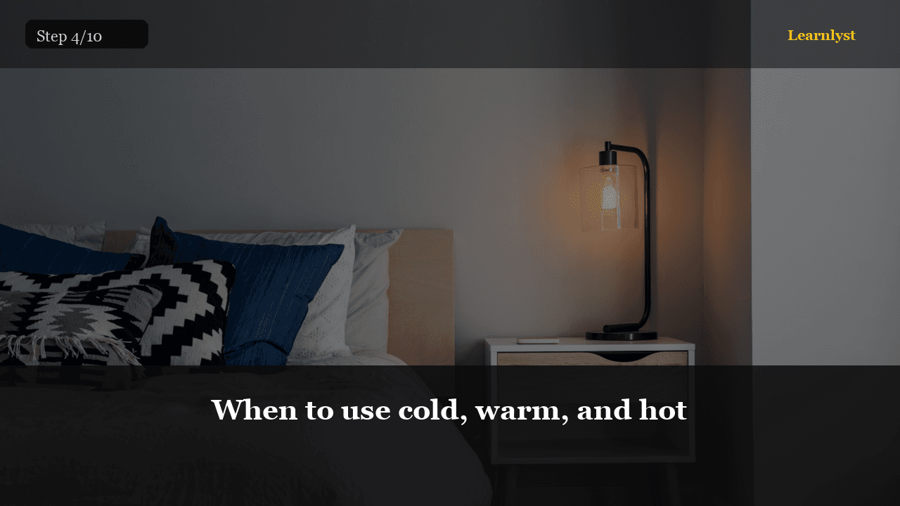 When to use cold, warm, and hot