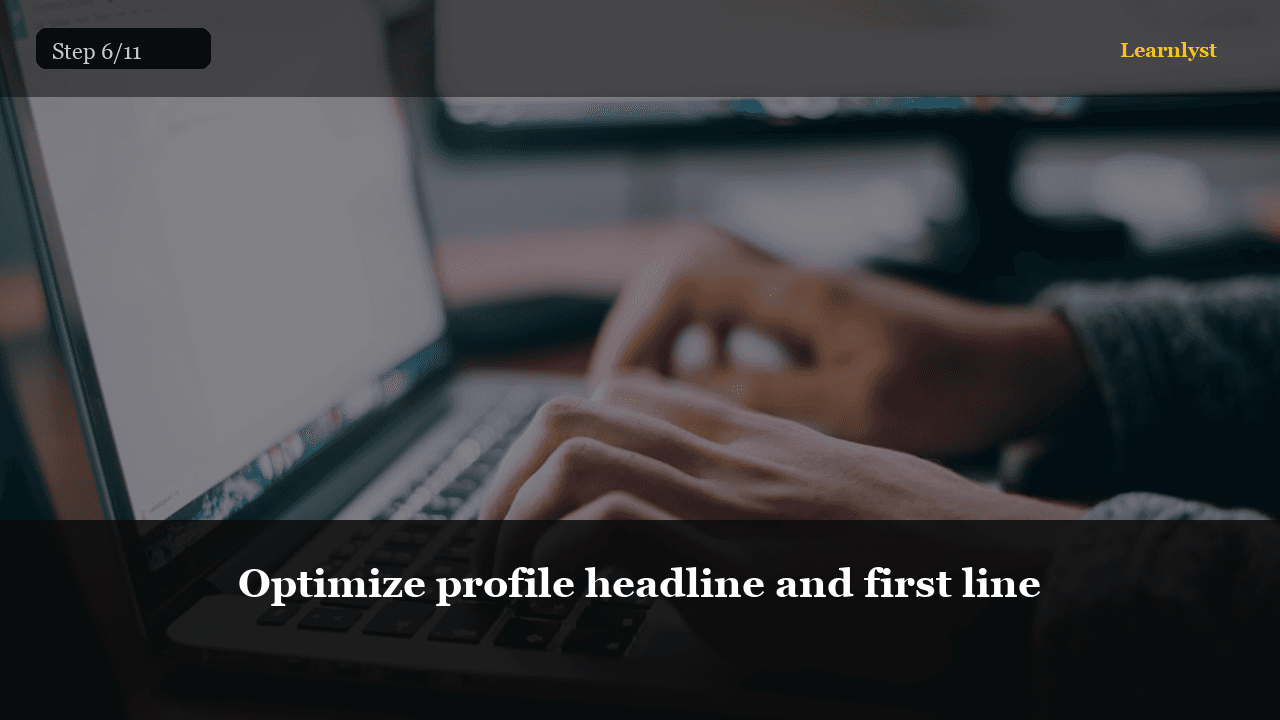 Optimize profile headline and first line