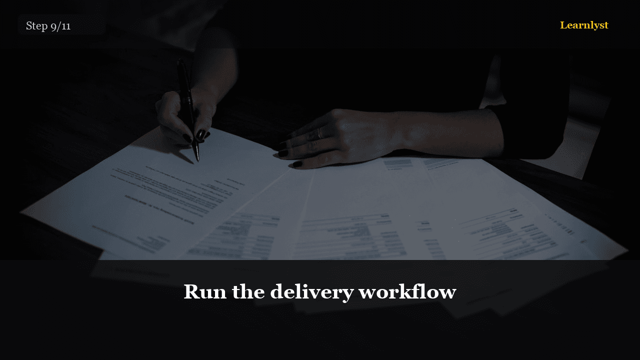 Run the delivery workflow