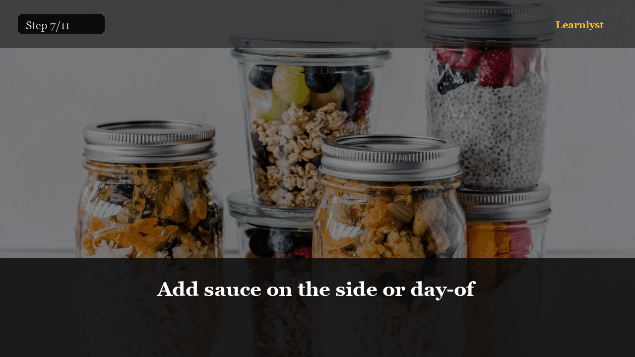 Add sauce on the side or day-of
