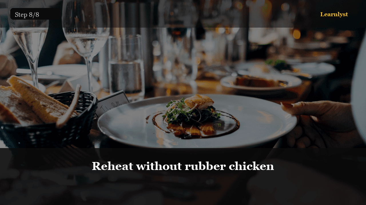 Reheat without rubber chicken
