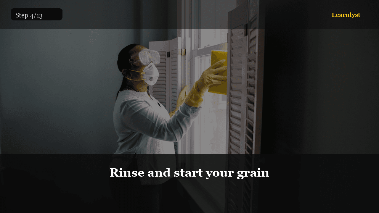 Rinse and start your grain