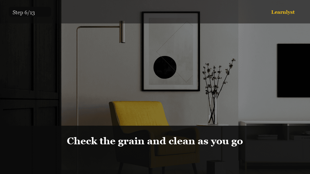 Check the grain and clean as you go