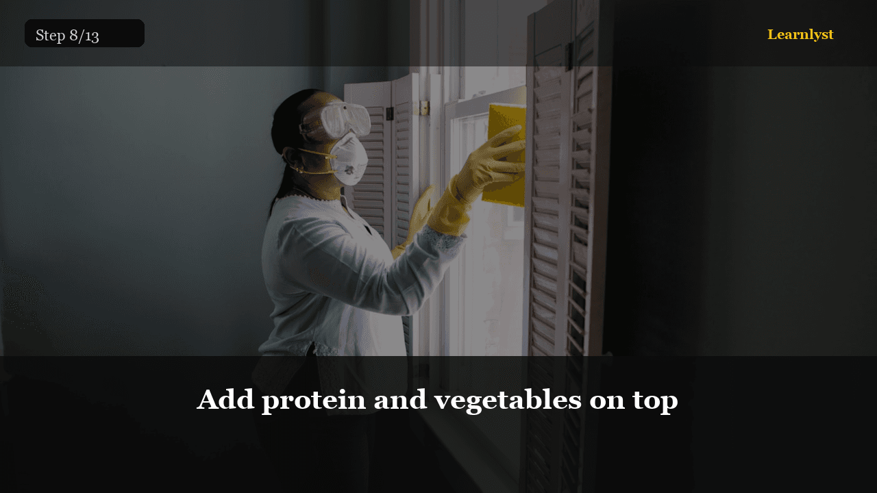 Add protein and vegetables on top
