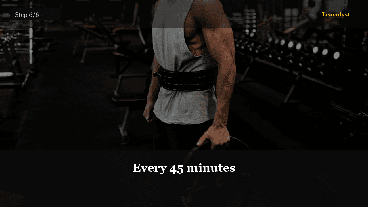 Every 45 minutes