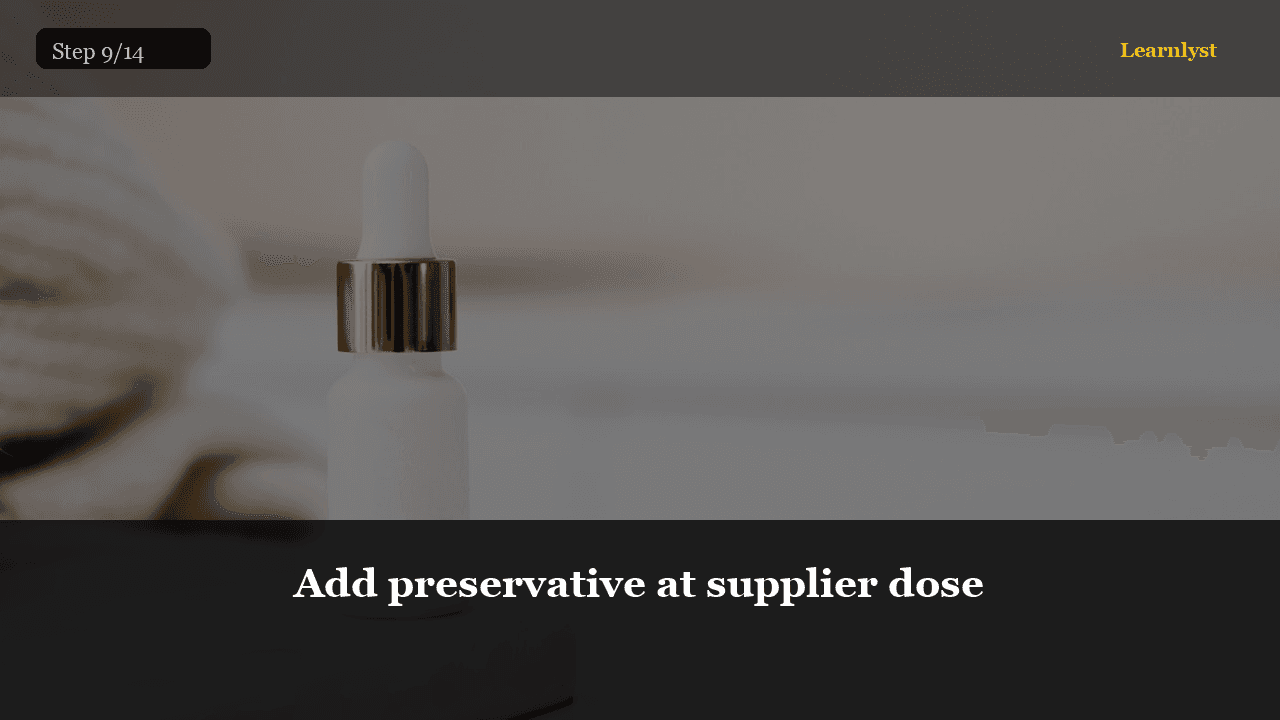 Add preservative at supplier dose