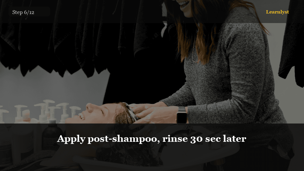 Apply post-shampoo, rinse 30 sec later