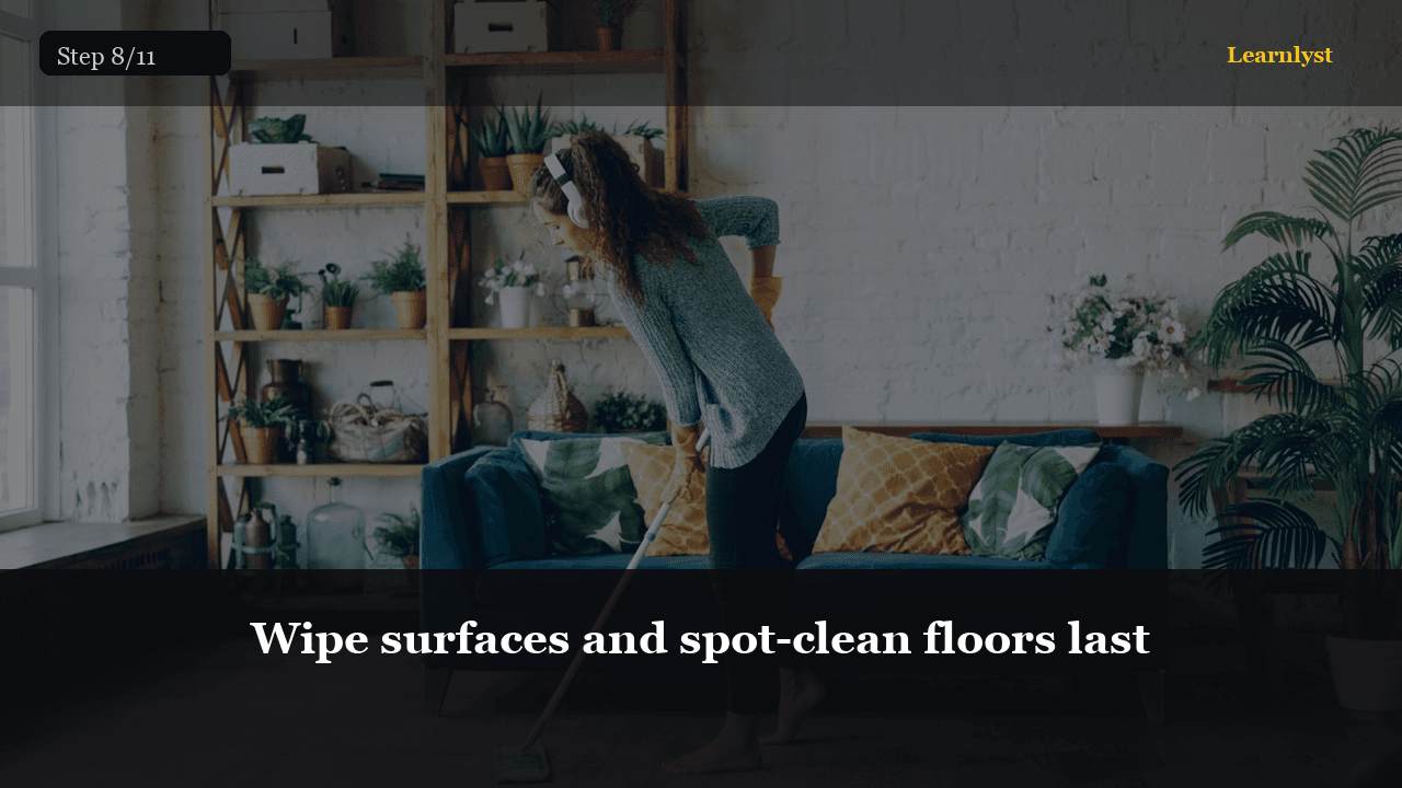 Wipe surfaces and spot-clean floors last — Cleaning & Laundry tip photo