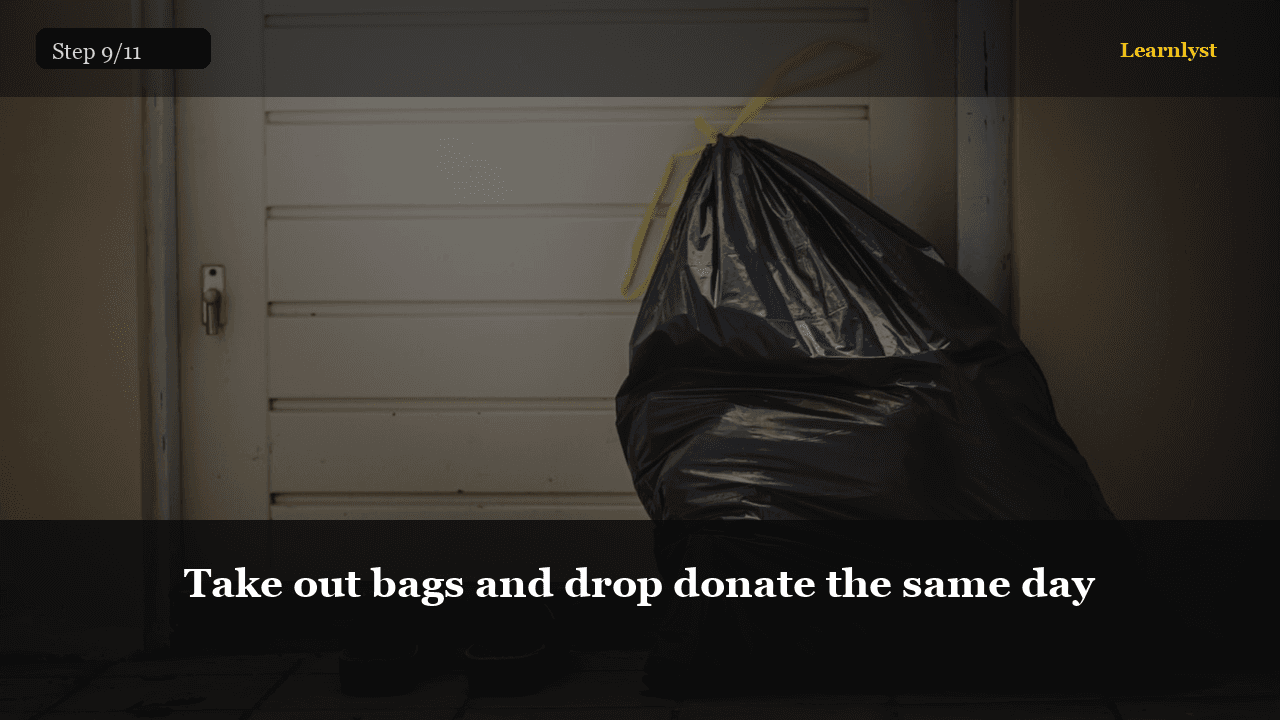 Take out bags and drop donate the same day — Cleaning & Laundry tip photo