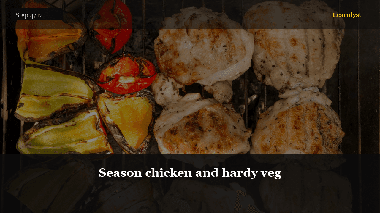 Season chicken and hardy veg