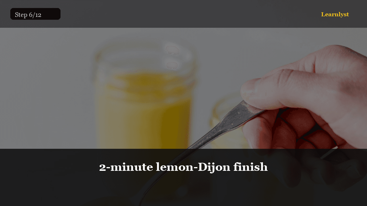 2-minute lemon-Dijon finish