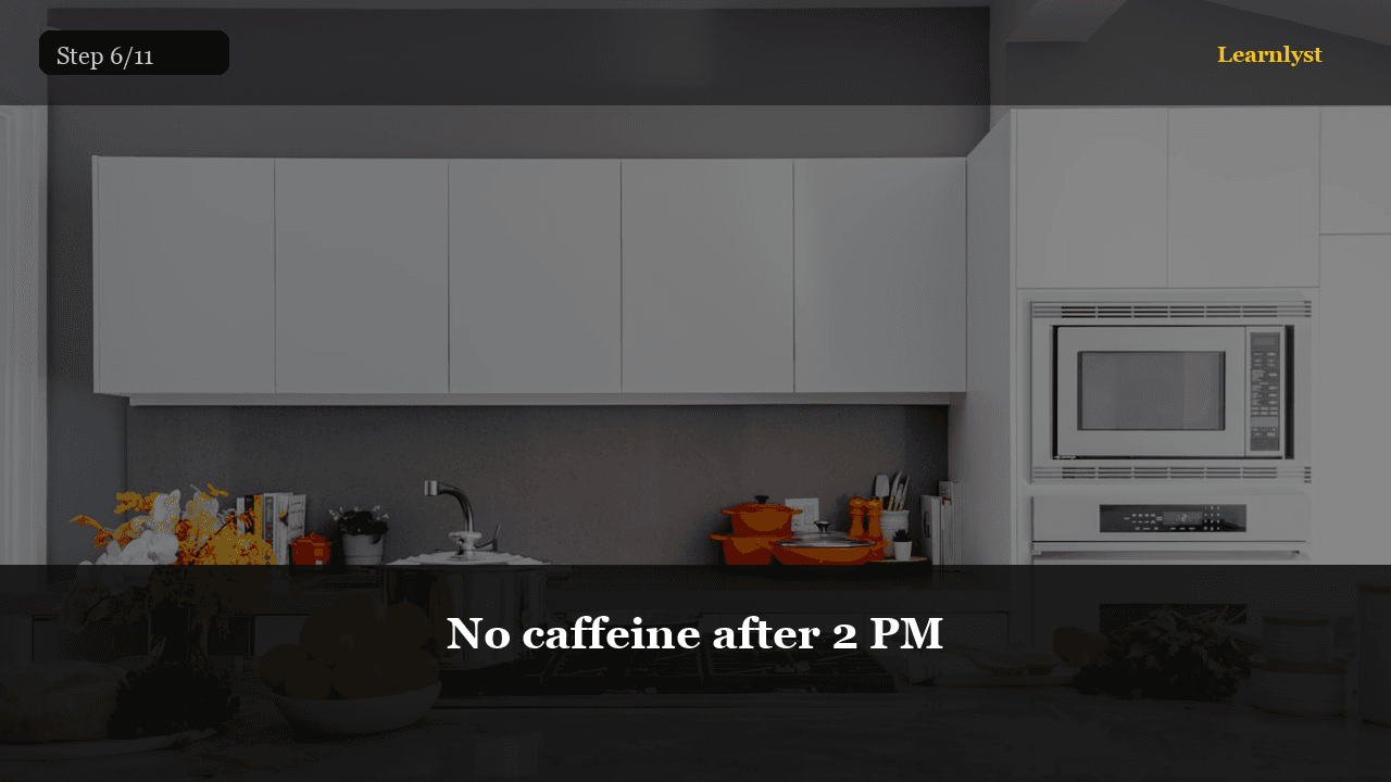 No caffeine after 2 PM