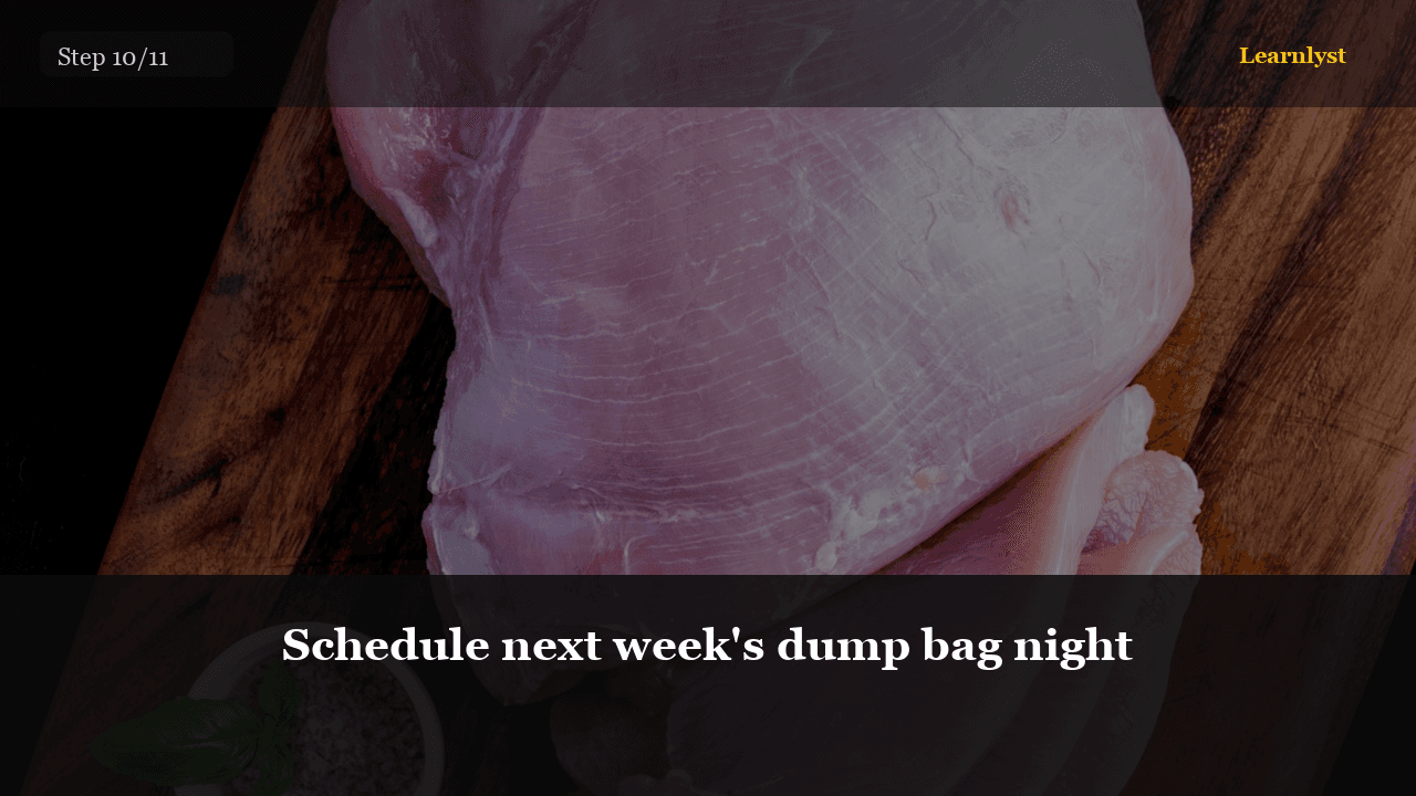 Schedule next week's dump bag night