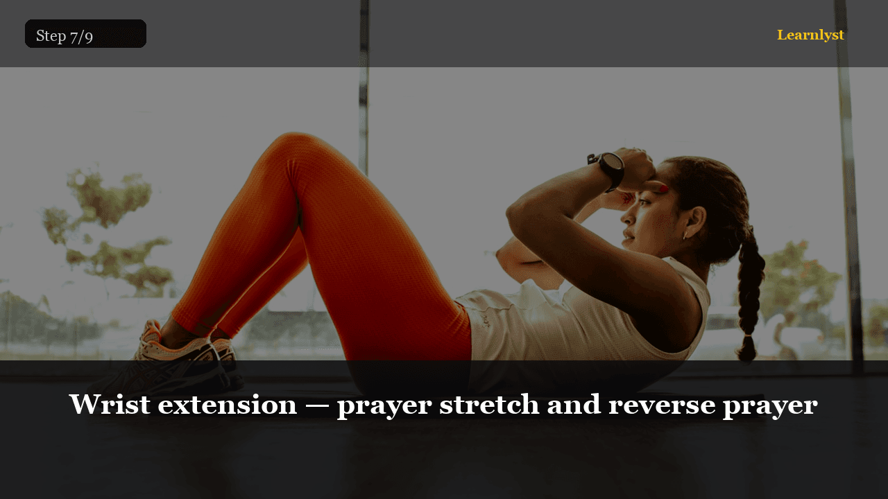 Wrist extension — prayer stretch and reverse prayer