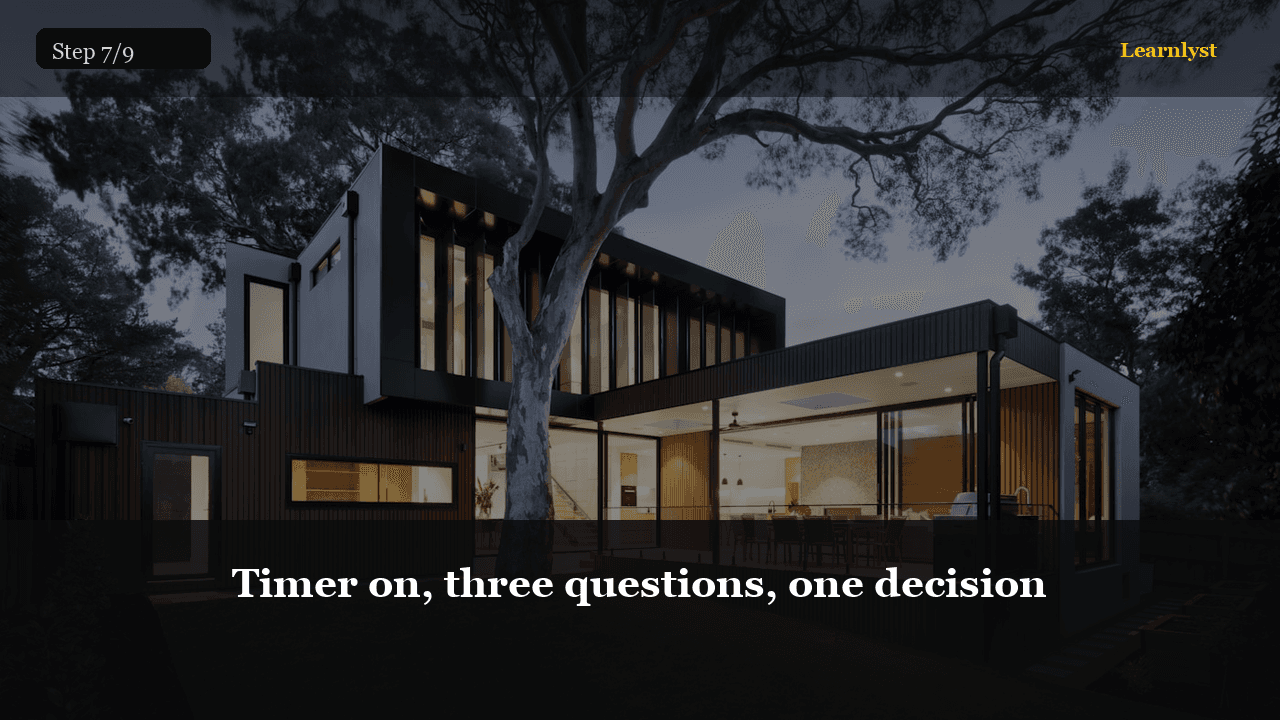 Timer on, three questions, one decision